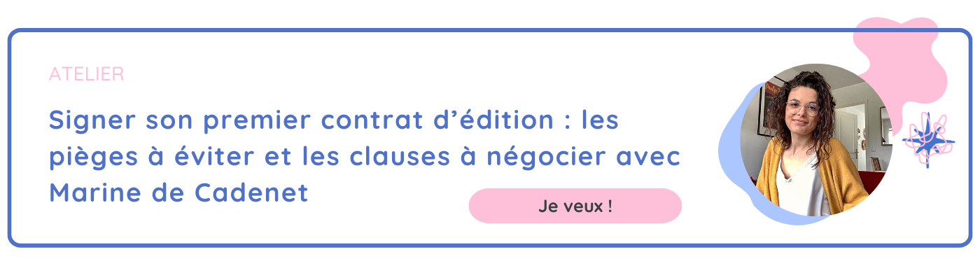 Signer son premier contrat d’édition : les pièges à éviter et les clauses à négocier avec Marine de Cadenet