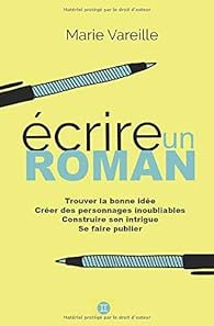 Écrire un roman, de Marie Vareille