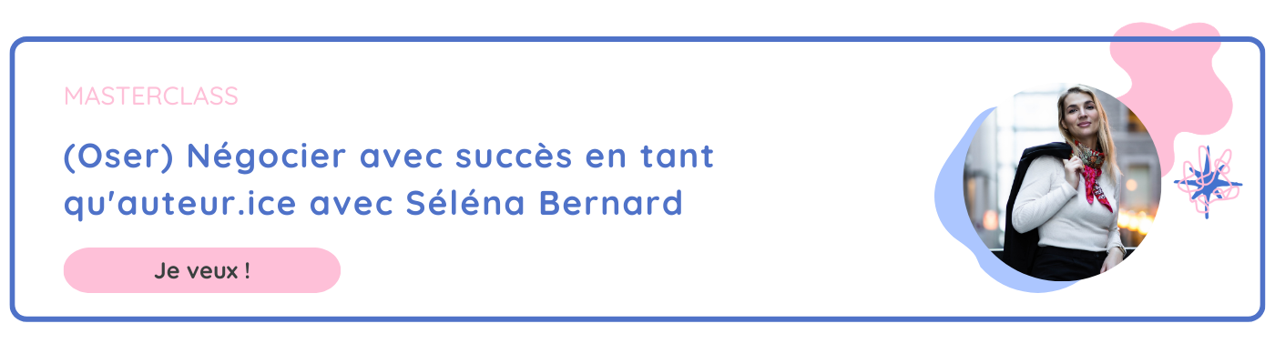 (Oser) Négocier avec succès en tant qu'auteur.ice avec Séléna Bernard